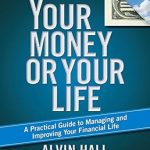 Transform Your Financial Future: A Comprehensive Review of ‘Your Money or Your Life: A Practical Guide to Managing and Improving Your Financial Life’