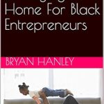Unlock Your Homeownership Dreams: A Comprehensive Review of ‘Insider Secrets Of Buying A Home For Black Entrepreneurs’