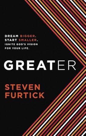 Transform Your Life: A Must-Read Review of Greater: Dream Bigger. Start Smaller. Ignite God’s Vision for Your Life