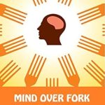 Transform Your Relationship with Food: A Comprehensive Review of Mind Over Fork: Escape Dieting to Find the Healthy Lifestyle You Deserve