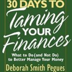Unlock Financial Freedom: A Comprehensive Review of ’30 Days to Taming Your Finances: What to Do (and Not Do) to Better Manage Your Money’