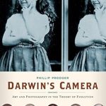 Discover the Fascinating Connection Between Art and Science: A Review of Darwin’s Camera: Art and Photography in the Theory of Evolution