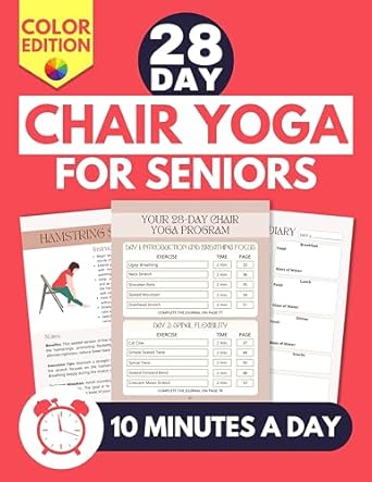 Unlock Your Flexibility: A Comprehensive Review of 28 Day Chair Yoga for Seniors – Improve Your Mobility, Build Strength and Increase Your Balance with Just 10 Minutes of Daily Beginner Exercises (Color Edition)