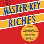 Unlock Your Financial Potential: A Comprehensive Review of The Master-Key to Riches: Money-making Principles of the Wealthy (An Official Publication of The Napoleon Hill Foundation®)