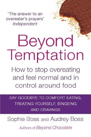 Transform Your Relationship with Food: A Comprehensive Review of ‘Beyond Temptation: How to Stop Overeating and Feel Normal and in Control Around Food’