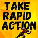 Unlock Your Potential: A Comprehensive Review of ‘Take Rapid Action: Get Productive, Motivated, & Energized; Stop Overthinking & Procrastinating’ (Clear Thinking and Fast Action Book 7)