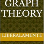 Must-Read Insights: A Comprehensive Review of GRAPH THEORY Must-Read Insights: A Comprehensive Review of GRAPH THEORY