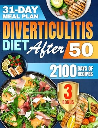 Transform Your Digestive Health: A Comprehensive Review of ‘Diverticulitis Diet Cookbook After 50: 2100 Days of Quick & Easy High-Fiber Recipes to Boost Your Digestive Health | With a Tailored 31-Day Meal Plan & 3 Bonuses’