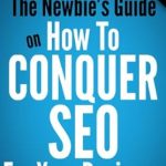 Unlock Your Business’s Potential: A Comprehensive Review of ‘The Newbie’s Guide on How to Conquer SEO for Your Business: A Beginner’s Guidebook and Checklist’ Unlock Your Business’s Potential: A Comprehensive Review of ‘The Newbie’s Guide on How to Conquer SEO for Your Business: A Beginner’s Guidebook and Checklist’