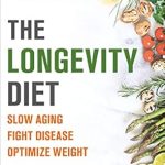 Unlocking the Secrets of Youth: A Comprehensive Review of The Longevity Diet: Discover the New Science Behind Stem Cell Activation and Regeneration to Slow Aging, Fight Disease, and Optimize Weight