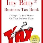 Unlock Maximum Savings: A Comprehensive Review of Your Amazing Itty Bitty Business Tax Book: 15 Simple Tips for Saving Money On Your Taxes!