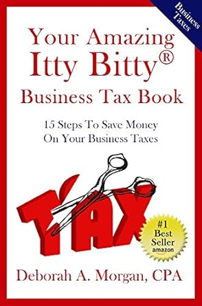Unlock Maximum Savings: A Comprehensive Review of Your Amazing Itty Bitty Business Tax Book: 15 Simple Tips for Saving Money On Your Taxes!