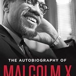 Unveiling Truth: A Powerful Review of The Autobiography of Malcolm X