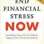 Transform Your Finances: A Comprehensive Review of ‘End Financial Stress Now: Immediate Steps You Can Take to Improve Your Financial Outlook’