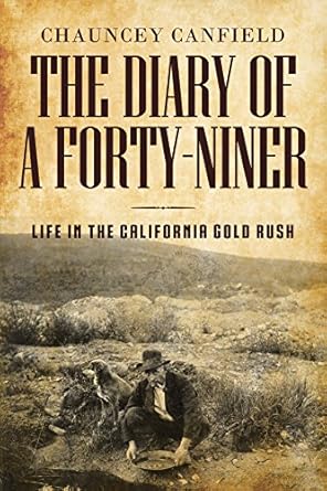 Uncover the Thrilling Adventures in ‘The Diary of a Forty-Niner’: A Captivating Review of Gold Rush Experiences