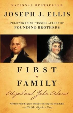 An Insightful Exploration of Early American Leadership: A Review of First Family: Abigail and John Adams