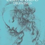 Discover the Genius of Art: A Comprehensive Review of Leonardo Drawings (Dover Fine Art, History of Art)