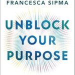 Discover the Transformative Insights in Unblock Your Purpose: Breathwork, Intuition, and Flow State – A Comprehensive Review