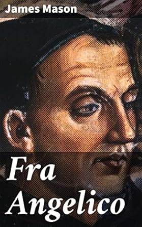 An In-Depth Review of ‘Fra Angelico: Exploring the Renaissance Master: Artistic Techniques and Religious Imagery in Italian Painting’ – Unveiling the Genius of a Timeless Artist
