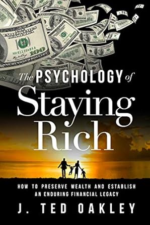 Unlocking Financial Wisdom: A Compelling Review of ‘The Psychology of Staying Rich: How to Preserve Wealth and Establish an Enduring Financial Legacy’