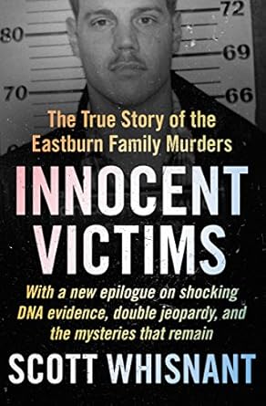 An Unforgettable Tale of Tragedy and Justice: Innocent Victims: The True Story of the Eastburn Family Murders