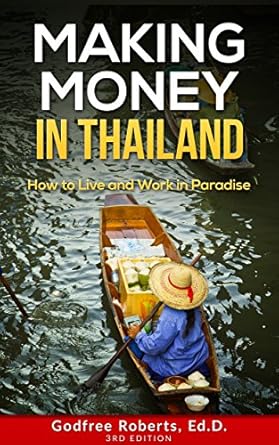 Unlock Your Financial Freedom: A Comprehensive Review of ‘Making Money in Thailand: Small Business Startups in Thailand: A Guide to Success (Thailand Retirement Book 2)’