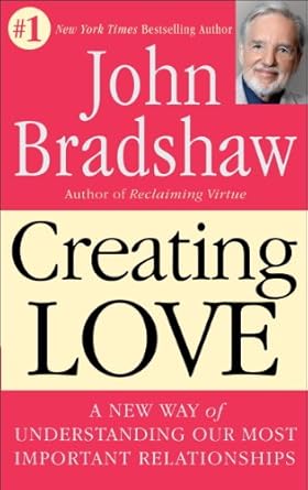 Transform Your Relationships: A Comprehensive Review of ‘Creating Love: A New Way of Understanding Our Most Important Relationships’