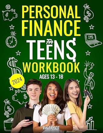 Unlock Financial Wisdom: A Comprehensive Review of PERSONAL FINANCE FOR TEENS: WORKBOOK (AGES 13 – 18)