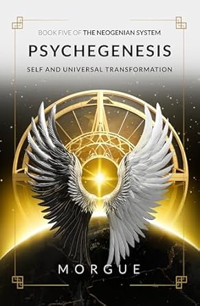 Transform Your Mindset: A Deep Dive into Psychegenesis: Self and Universal Transformation (The Neogenian System Book 5) – A Comprehensive Review
