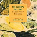 Discover Timeless Wisdom in ‘The Journal of Henry David Thoreau, 1837-1861’: A Deep Dive into Nature and Philosophy
