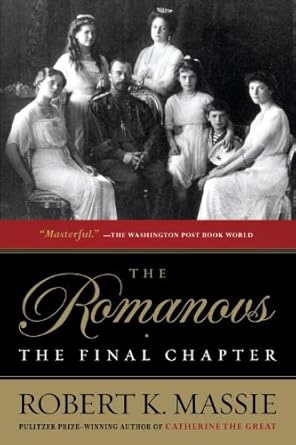 Unveiling the Truth: A Deep Dive into The Romanovs: The Final Chapter – A Must-Read for History Enthusiasts