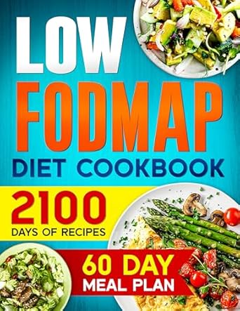 Transform Your Digestive Health: A Comprehensive Review of the LOW-FODMAP Diet Cookbook: 2100 Days of Easy & Tasty Recipes for Digestive Disorder Relief and IBS Management | Includes a 60-Day Meal Plan for Optimal Well-being + 4 Bonuses