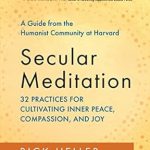 Unlock Inner Harmony: A Comprehensive Review of ‘Secular Meditation: 32 Practices for Cultivating Inner Peace, Compassion, and Joy’ – A Guide from the Humanist Community at Harvard Unlock Inner Harmony: A Comprehensive Review of ‘Secular Meditation: 32 Practices for Cultivating Inner Peace, Compassion, and Joy’ – A Guide from the Humanist Community at Harvard