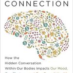 Discover the Secrets of Wellness: A Comprehensive Review of ‘The Mind-Gut Connection: How the Hidden Conversation Within Our Bodies Impacts Our Mood, Our Choices, and Our Overall Health’