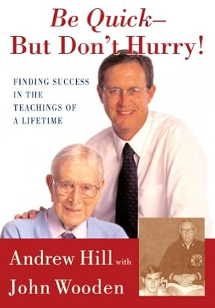 Transform Your Approach to Success: A Review of ‘Be Quick – But Don’t Hurry: Finding Success in the Teachings of a Lifetime’