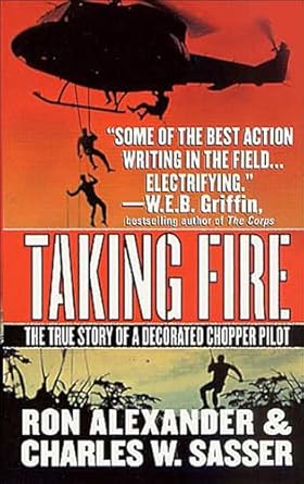 An Unforgettable Journey: A Review of Taking Fire: The True Story of a Decorated Chopper Pilot