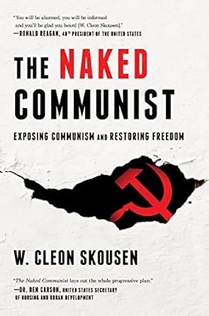 Unveiling the Truth: A Must-Read Review of The Naked Communist: Exposing Communism and Restoring Freedom (The Naked Series Book 1)
