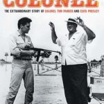Unveiling the Untold Secrets: A Review of The Colonel: The Extraordinary Story of Colonel Tom Parker and Elvis Presley Unveiling the Untold Secrets: A Review of The Colonel: The Extraordinary Story of Colonel Tom Parker and Elvis Presley