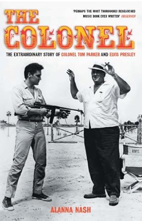 Unveiling the Untold Secrets: A Review of The Colonel: The Extraordinary Story of Colonel Tom Parker and Elvis Presley