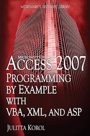 Unlock the Power of Data Management: A Comprehensive Review of Access 2007 Programming by Example with VBA, XML, and ASP (Wordware Database Library)