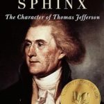 Unveiling the Complex Legacy of a Founding Father: A Review of ‘American Sphinx: The Character of Thomas Jefferson’