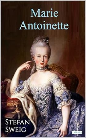 Unveiling the Tragic Elegance of History: A Captivating Review of MARIE ANTOINETTE – Stefan Zweig