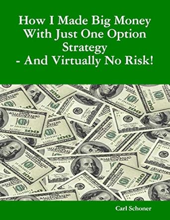 Discover the Secrets to Success: A Comprehensive Review of ‘How I Made Big Money With Just One Option Strategy – And Virtually No Risk!’