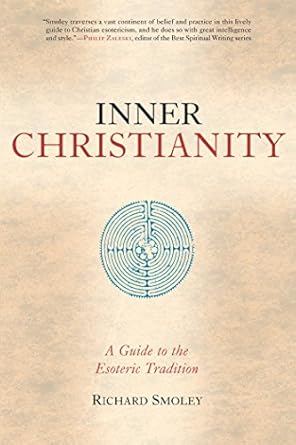 Discover Profound Insights in ‘Inner Christianity: A Guide to the Esoteric Tradition’ – A Must-Read for Spiritual Seekers!