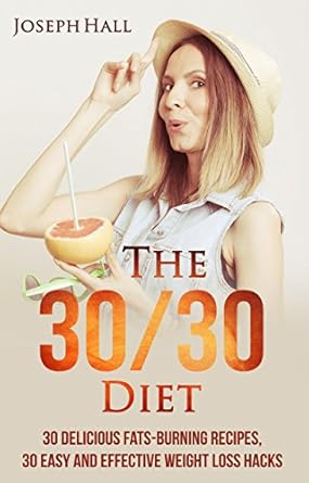 Discover the Secrets to Sustainable Weight Loss: A Comprehensive Review of The 30/30 Diet: Joyful Weight Loss Transformation Achieved Naturally