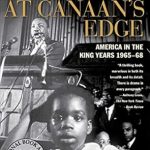 An In-Depth Review of ‘At Canaan’s Edge: America in the King Years, 1965-68’ – A Powerful Exploration of Civil Rights History