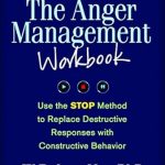 Transform Your Anger: A Comprehensive Review of The Anger Management Workbook: Use the STOP Method to Replace Destructive Responses with Constructive Behavior (The Guilford Self-Help Workbook Series) Transform Your Anger: A Comprehensive Review of The Anger Management Workbook: Use the STOP Method to Replace Destructive Responses with Constructive Behavior (The Guilford Self-Help Workbook Series)