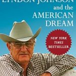 Discover the Untold Legacy of a Visionary Leader: A Review of ‘Lyndon Johnson and the American Dream’ Discover the Untold Legacy of a Visionary Leader: A Review of ‘Lyndon Johnson and the American Dream’