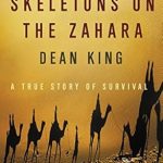 Unforgettable Tale of Resilience: Skeletons on the Zahara – A True Story of Survival Unforgettable Tale of Resilience: Skeletons on the Zahara – A True Story of Survival