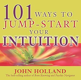 Unlock Your Inner Wisdom: A Comprehensive Review of 101 Ways to Jump-Start Your Intuition